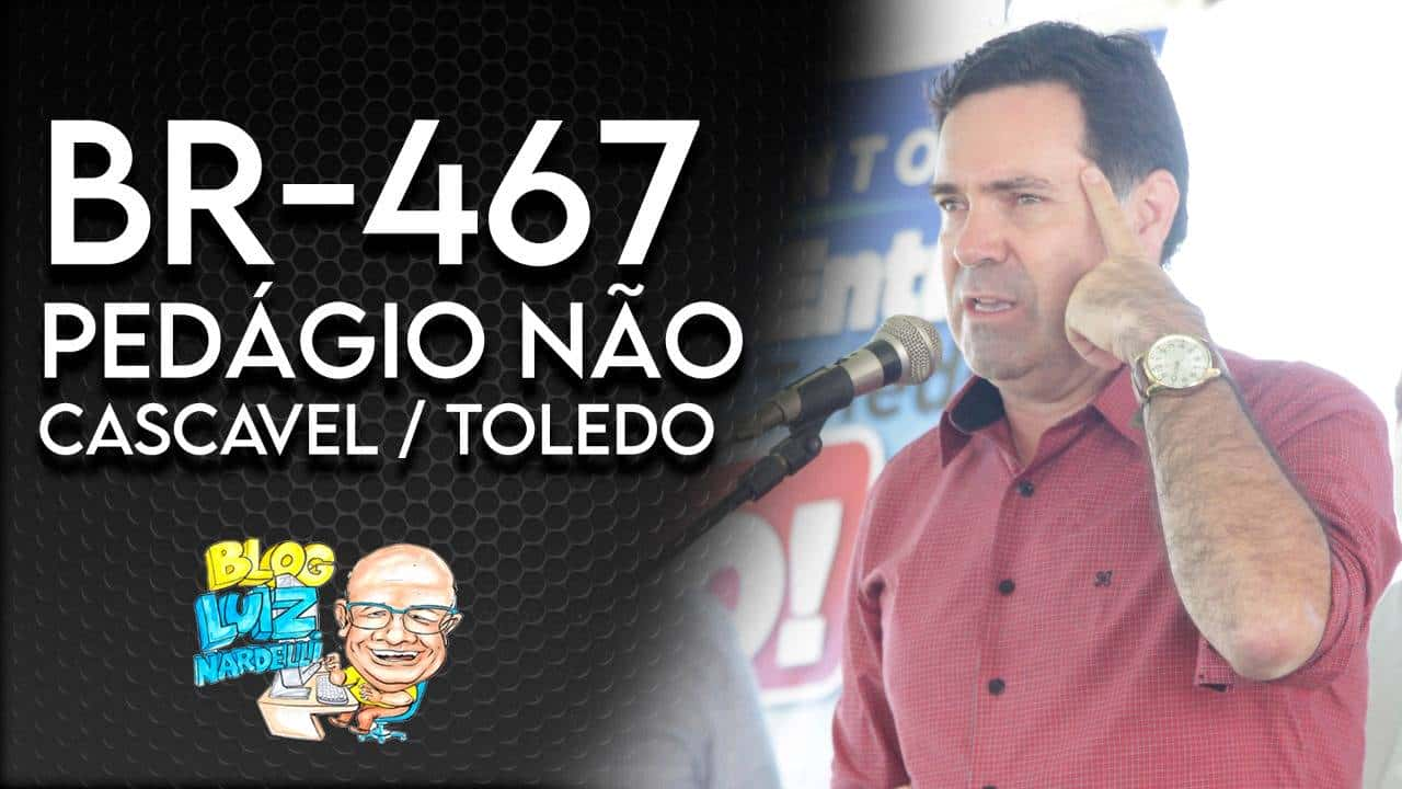 BR-467 – Movimento Pedágio entre Cascavel e Toledo NÃO !!!