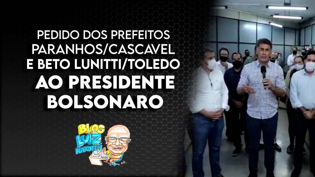 Prefeitos Paranhos/Cascavel e Lunitti/Toledo pedem a Bolsonaro a retirada da praça de pedágio entre os dois Municípios