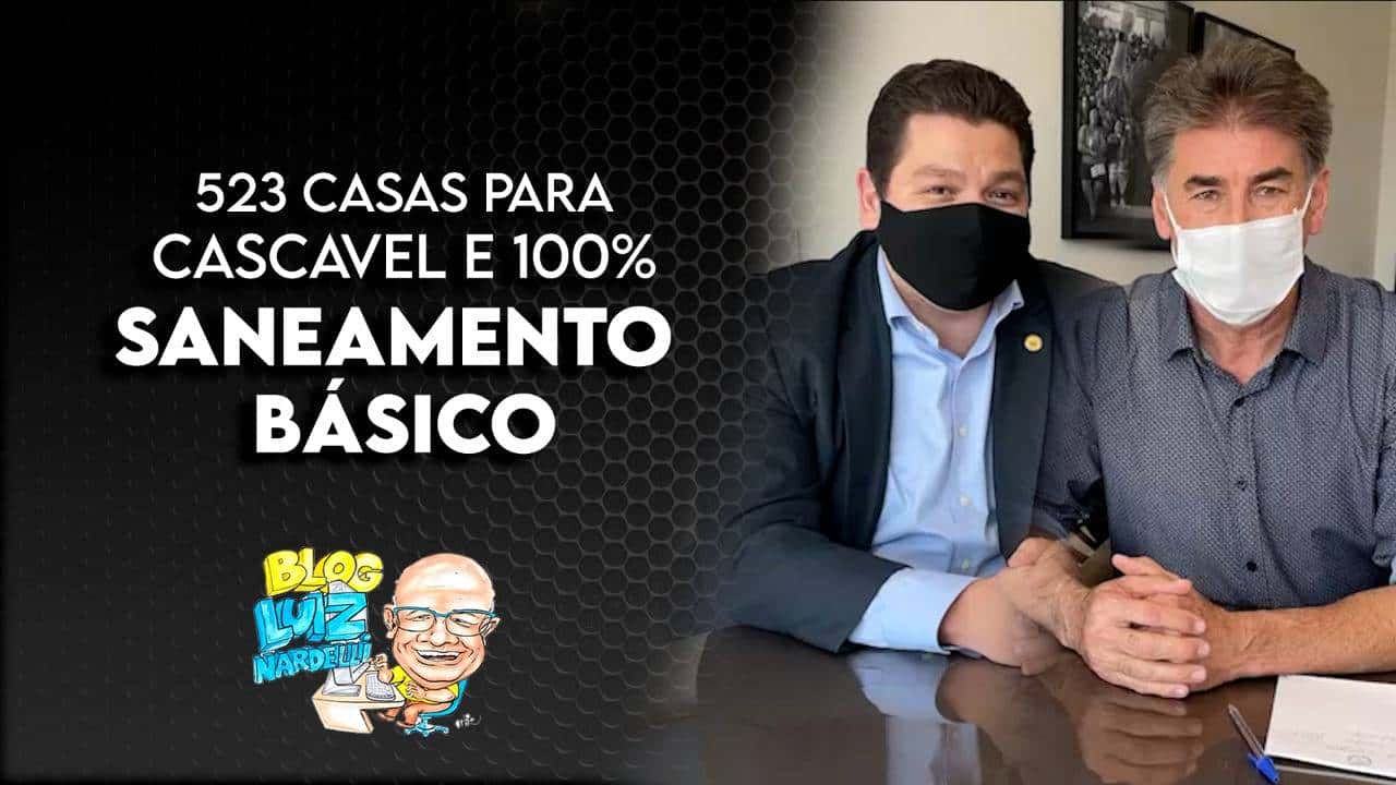 Prefeito Paranhos e Deputado Gugu Bueno anunciam 100% de saneamento básico e água tratada e a construção de 523 casas para Cascavel